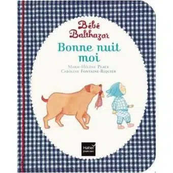 Top Books for kids : Balthazar - : Bébé Balthazar - Bonne nuit moi - montessori