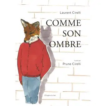 Comme son ombre Livre de Laurent Cirelli, Top Livres pour enfants