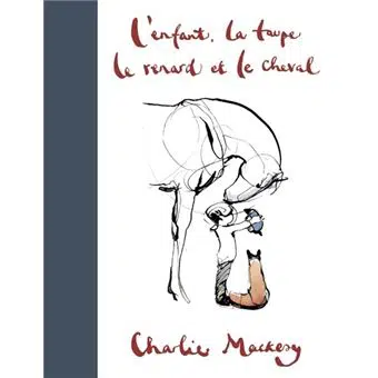 L'Enfant, la Taupe, le Renard et le Cheval de  Charlie Mackesy Top Livres pour enfants